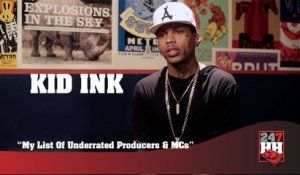Kid Ink - My List Of Underrated Producers And MCs (247HH Exclusive)  (247HH Exclusive)