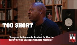 Too $hort - Gangster Influence Is Evident In The Industry & Wild Chicago Gangsta Moment (247HH Exclusive) (247HH Exclusive)