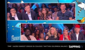 TPMP : Valérie Damidot odieuse en coulisses ? Matthieu Delormeau balance !