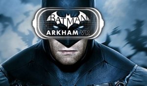Batman Arkham VR Trailer - “Wear the Cowl“