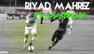 Riyad Mahrez vs Cameroun - MOTM