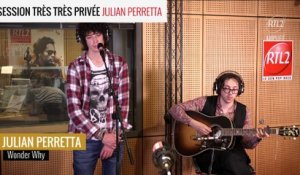 Julian Perretta - Wonder why