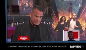 Tom Hanks fan absolu d’Omar Sy, son touchant message !