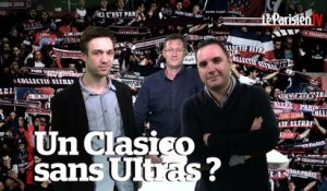 PSG ça se discute : un Clasico avec ou sans ultras ?