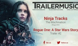 Rogue One: A Star Wars Story - Trailer 2 Music | Ninja Tracks - The Machination