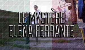 Le mystère Elena Ferrante - Stupéfiant !