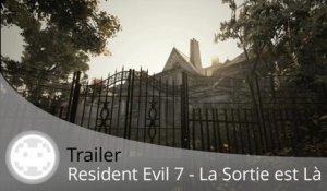 Trailer - Resident Evil 7 (Bienvenue chez les Fous en 4K !)