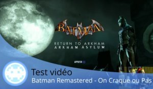Test vidéo - Batman Arkham Remastered (On Craque à Nouveau ?)