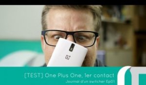 1er test OnePlus One | Journal d'un switcher 1