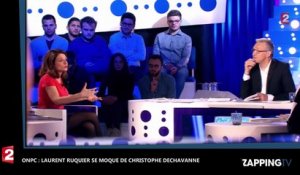 ONPC : Laurent Ruquier se moque de Christophe Dechavanne "Votre intervention n'est pas positive" (vidéo)