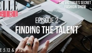 Le Making Of du Victoria’s Secret Fashion Show 2016 : Partie 2 - Recherche des Talents | Le 5.12 & 9.12 en exclusivité sur ELLE Girl