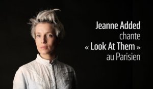Jeanne Added chante « Look At Them » en live au Parisien