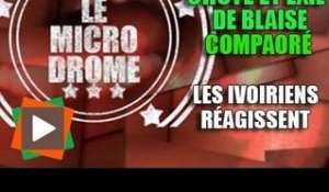 Microdrome : Blaise Compaoré déchu et exilé en CI, la réaction des Ivoiriens