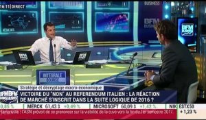 L'actu macro-éco: La réaction de marché face à la victoire du non au référendum italien s'inscrit-elle dans la suite logique de 2016 ? - 05/12