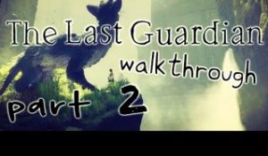 The Last Guardian Walkthrough Part 2 (PS4) No Commentary