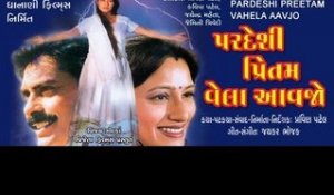 Pardesi Pritam Vela Aavjo - Part 6 - Full Movie Gujarati