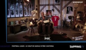 Football Leaks : Eric Cantona pousse un violent coup de gueule après la polémique (Vidéo)