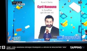 TPMP : Cyril Hanouna refuse de rencontrer l’auteur de sa biographie, il explique pourquoi (Vidéo)