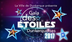Le gala des étoiles Dunkerquoises 2017 (Replay)