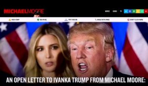 La lettre ouverte de Michael Moore à Ivanka Trump pour faire interner son père