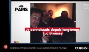 Quotidien : François Hollande blague sur son retour en politique