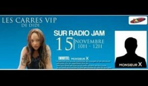 Les Carrés VIP de Didi avec Monsieur X sur RADIO JAM