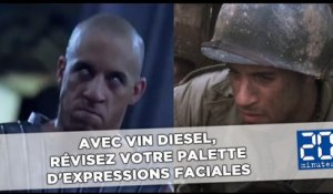 Avec Vin Diesel, révisez votre palette d'expressions faciales