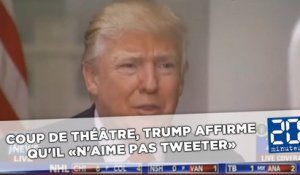 Coup de théâtre, Trump affirme qu'il «n'aime pas tweeter»
