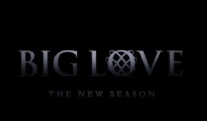Promo  Big Love Saison 4