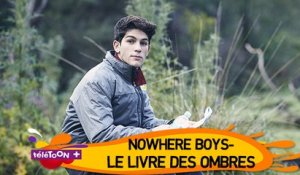 BONUS NOWHERE BOYS (le film)- LE LIVRE DES OMBRES -Sur le plateau du tournage avec les Nowhere Boys ! (Exclu TéléTOON+)