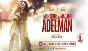 Making-of : Un couple au cinéma - MONSIEUR & MADAME ADELMAN de Nicolas Bedos