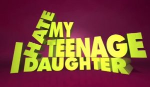 I Hate My Teenage Daughter - Promo saison 1