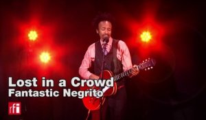 Fantastic Negrito : "Lost in a crowd" #blues #Oakland