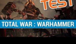 TEST Total War Warhammer : Le meilleur des 2 mondes - GAMEPLAY