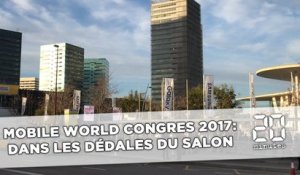 Mobile World Congres 2017: Dans les dédales du salon