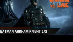 Gaming Live - Batman Arkham Knight - 1/3 : Survol de Gotham City