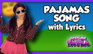 Pajamas Song Bedtime Song for Kids with Lyrics on Tea Time with Tayla