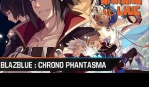 Gaming live - Blazblue : Chrono Phantasma