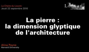 La pierre : la dimension glyptique de l’architecture - Alina Payne au musée du Louvre