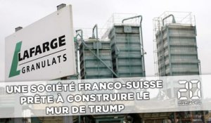 La société franco-suisse LafargeHolcim prête à construire le mur de Trump