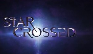 Star Crossed - Promo du 1x13