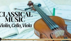 Classical Music - Violin, Cello, Viola