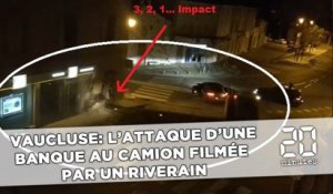 Vaucluse: L'attaque d'une banque au camion filmée par un riverain