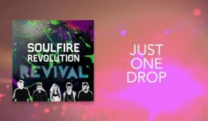 Soulfire Revolution - Just One Drop