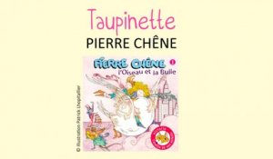 Pierre Chêne - Taupinette - chanson pour enfants