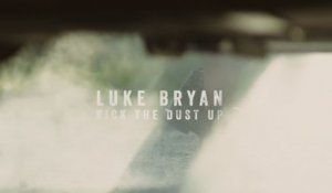 Luke Bryan - Kick The Dust Up (Lyric Video)