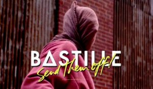 Bastille - Send Them Off!