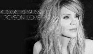 Alison Krauss - Poison Love