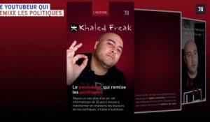 Khaled Freak, le youtubeur qui remixe les politiques