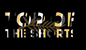 Teaser Top of the shorts spécial Cannes
